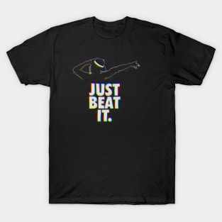 Just beat it T-Shirt